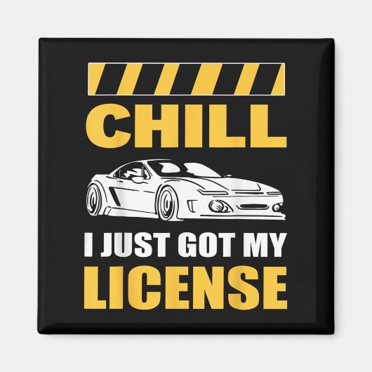 Chill I Just Got My License New Driver First Time Magneet (Voorkant)