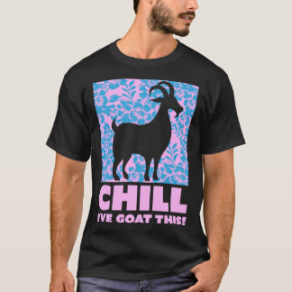 Chill I ve Goat This  Goats Farm Animal Boys Girls T-shirt