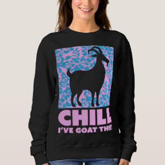 Chill I ve Goat This  Goats Farm Animal Boys Girls Trui