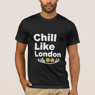 Chill Like London Graphic Tee | London Skyline & B T-shirt