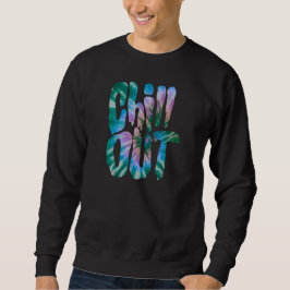 Chill Out Tie Dye Tekst Trui