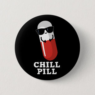 Chill Pill Cool Medicine Pun Dark BG Ronde Button 5,7 Cm