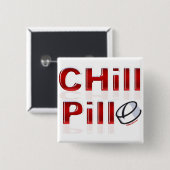 Chill Pill Funny PMS Vierkante Button 5,1 Cm (Voorkant /achterkant)