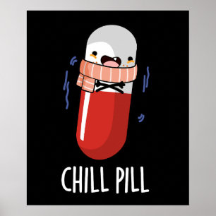 Chill Pill Grappig Bevriezen Medicijn Pun Poster