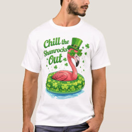 Chill The Shamrocks Out Funny  St Patrick’s Day T-shirt