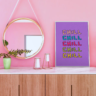 Chill Trendy Quote Wall Art Poster