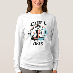 Chill Vibes   Meditatie T-shirt