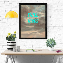 Chill Vibes Moody Cloud Sky Tekst Turquoise Poster Perfect Poster