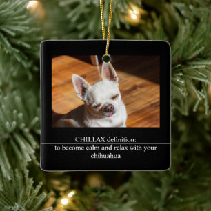 CHILLAX definitie kalm ontspannen chihuahua foto t Keramisch Ornament