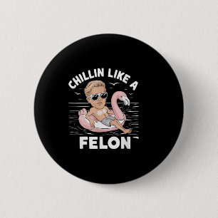 Chillin als een misdadige Trump voor President Sum Ronde Button 5,7 Cm