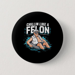 Chillin als een misdadige Trump voor President Sum Ronde Button 5,7 Cm