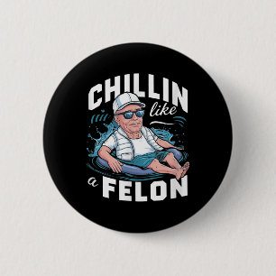 Chillin als een misdadige Trump voor President Sum Ronde Button 5,7 Cm