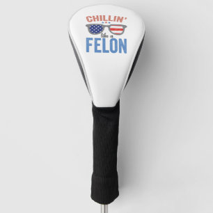 Chillin als een misdadiger Trump American Election Golfheadcover