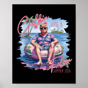 Chillin als een misdadiger zomer 2024 Trump Take A Poster