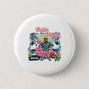 Chillin Like A Felon Beach Zomer Grappige Trump 20 Ronde Button 5,7 Cm