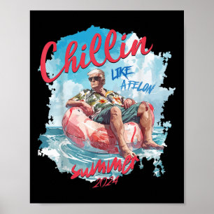 Chillin Like A Felon Grappig Trump Zomer 2024 _2 Poster