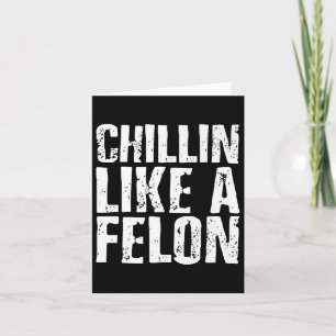 Chillin Like A Felon Retro Grappig Trump 2024 Zome Kaart