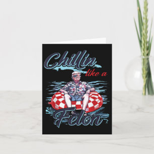 Chillin Like A Felon Retro Zomer Grappige Trump 20 Kaart