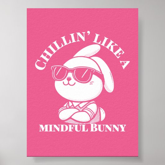 Chillin’ Like a Minful Bunny - Poster rose (Devant)