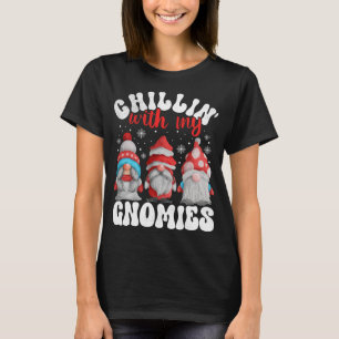 Chillin met mijn gnomen die met kerstmis uit de fa t-shirt