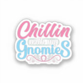 Chillin met mijn gnomen sticker (Voorkant)