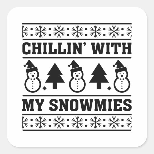 Chillin met mijn snowmies vierkante sticker (Voorkant)