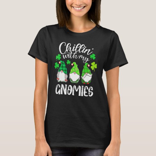 Chillin With My Gnomies St Patricks Day Shamrock I T-shirt (Voorkant)