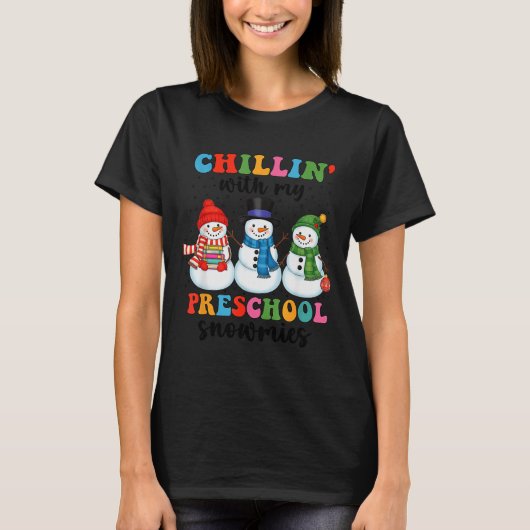 Chillin With My Preschool Snowmies Christmas Teach T-shirt (Voorkant)