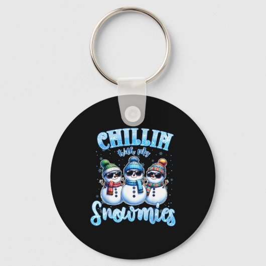 Chillin With My Snowmies Funny Snowman Christmas K Sleutelhanger (Voorkant)
