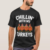 Chillin With My Turkeys Shirt Adult Kids Family Th (Voorkant)
