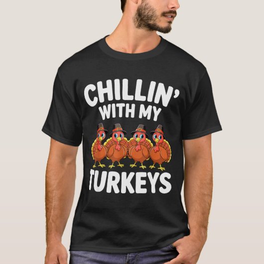 Chillin With My Turkeys Shirt Adult Kids Family Th (Voorkant)