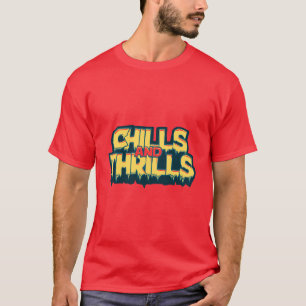 Chills and Thrills - Bold Adventure T-Shirt