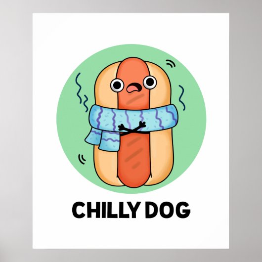 Chilly Dog Funny Chili Hot Dog Pun Poster (Voorkant)