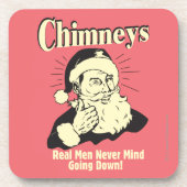 Chimneys: Real Men Never Mind Going Down Drankjes Onderzetter (Voorkant)