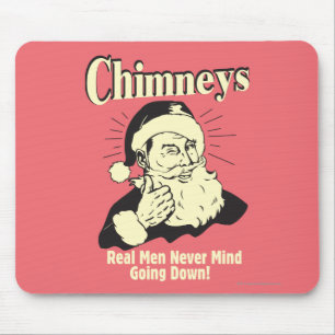 Chimneys: Real Men Never Mind Going Down Muismat