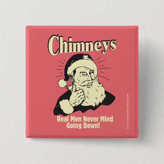 Chimneys: Real Men Never Mind Going Down Vierkante Button 5,1 Cm (Voorkant)