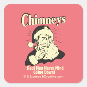 Chimneys: Real Men Never Mind Going Down Vierkante Sticker