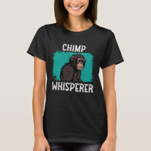 Chimp Whisperer Chimp Aap Wild Forest Anim T-shirt