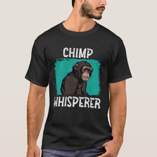 Chimp Whisperer  Chimp Monkey Ape Wild Forest Anim T-shirt (Voorkant)