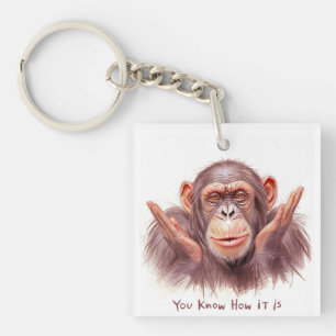 Chimp zegt tegen je :"Je weet hoe het is" Sleutelhanger