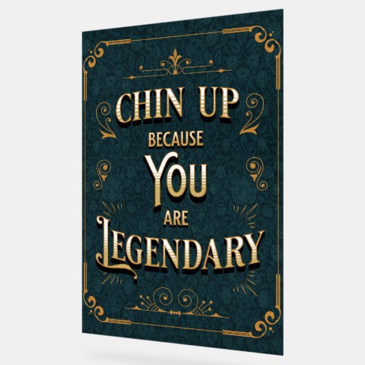 Chin Up Parce Que Vous Êtes Légendaire (Angle)