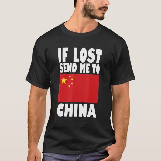 China Flag Design If lost send me to China T-shirt (Voorkant)