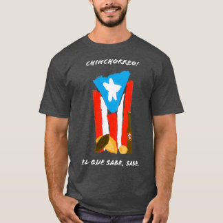 Chinchorreo Puerto Rico PR El Que Sabe, Sabe T-shirt