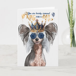 Chinese Crested Dog King voor een dag verjaardag Kaart