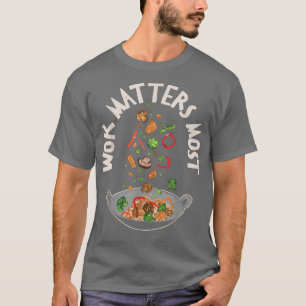 Chinese Food Asian Wok Cooking Foodie Food Stateme T-shirt