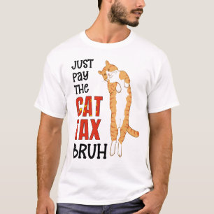 Chinese Humor BETAALT GEWOON DE CAT TAX BRUH T-shirt