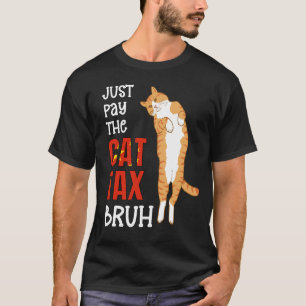 Chinezen BETALEN GEWOON DE CAT TAX BRUH Humor T-shirt