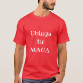 Chinga tu MAGA T-shirt (Devant)