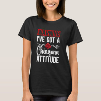 Chingona Attitude Mexicaans Meisje Mujer Chingona T-shirt