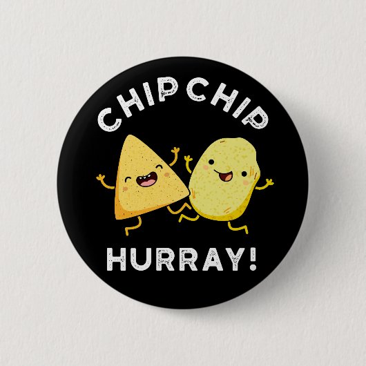 Chip Chip Hooray Funny Happy Crisps Donk BG Ronde Button 5,7 Cm (Voorkant)